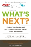 What's Next? Updated: Finding Your Passion and Your Dream Job in Your Forties, Fifties and Beyond, Hannon, Kerry