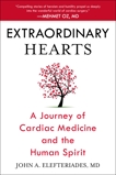 Extraordinary Hearts: A Journey of Cardiac Medicine and the Human Spirit, Elefteriades, MD, John A.