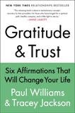 Gratitude and Trust: Six Affirmations That Will Change Your Life, Williams, Paul & Jackson, Tracey