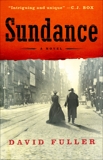 Sundance: A Novel, Fuller, David