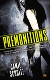 Premonitions, Schultz, Jamie