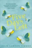 Five Days Left, Timmer, Julie Lawson