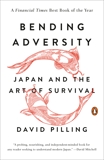 Bending Adversity: Japan and the Art of Survival, Pilling, David