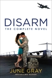 Disarm: The Complete Novel, Gray, June