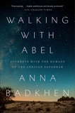 Walking with Abel: Journeys with the Nomads of the African Savannah, Badkhen, Anna