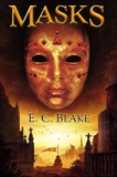 Masks: The Masks of Aygrima: Book One, Blake, E. C.