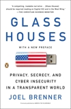 Glass Houses: Privacy, Secrecy, and Cyber Insecurity in a Transparent World, Brenner, Joel