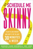 Schedule Me Skinny: Plan to Lose Weight and Keep It Off in Just 30 Minutes a Week, Bedwell, Sarah-Jane