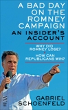 A Bad Day On The Romney Campaign: An Insider's Account, Schoenfeld, Gabriel