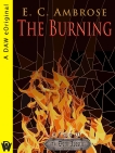 The Burning: A Tale of The Dark Apostle, Ambrose, E.C.