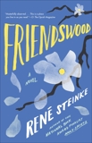 Friendswood: A Novel, Steinke, Rene