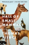 Hall of Small Mammals: Stories, Pierce, Thomas