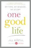 One Good Life: My Tips, My Wisdom, My Story, Nystul, Jill