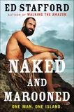 Naked and Marooned: One Man. One Island., Stafford, Ed