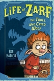 Life of Zarf: The Troll Who Cried Wolf, Harrell, Rob