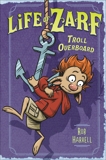 Life of Zarf: Troll Overboard, Harrell, Rob