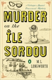 Murder on the Ile Sordou, Longworth, M. L.