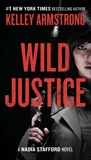 Wild Justice: A Nadia Stafford Novel, Armstrong, Kelley