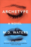 Archetype: A Novel, Waters, M. D.