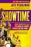 Showtime: Magic, Kareem, Riley, and the Los Angeles Lakers Dynasty of the 1980s, Pearlman, Jeff