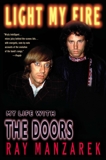 Light My Fire: My Life with The Doors, Manzarek, Ray