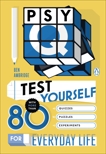 Psy-Q: Test Yourself with More Than 80 Quizzes, Puzzles and Experiments for Everyday Life, Ambridge, Ben