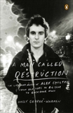 A Man Called Destruction: The Life and Music of Alex Chilton, From Box Tops to Big Star to Backdoor Man, George-Warren, Holly