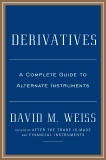 Derivatives: A Guide to Alternative Investments, Weiss, David M.