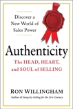 Authenticity: The Head, Heart, and Soul of Selling, Willingham, Ron