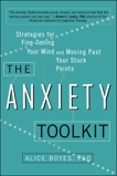 The Anxiety Toolkit: Strategies for Fine-Tuning Your Mind and Moving Past Your Stuck Points, Boyes, Alice & Boyes, Ph.D, Alice