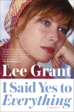 I Said Yes to Everything: A Memoir, Grant, Lee