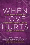 When Love Hurts: A Woman's Guide to Understanding Abuse in Relationships, Cory, Jill & Mcandless-davis, Karen