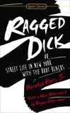 Ragged Dick: Or, Street Life in New York with the Boot Blacks, Alger, Horatio