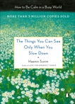 The Things You Can See Only When You Slow Down: How to Be Calm in a Busy World, Sunim, Haemin