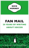 Fan Mail: Twenty Years of Writing About Soccer (an eBook original from Riverhead Books), Hornby, Nick