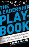The Leadership Playbook: Creating a Coaching Culture to Build Winning Business Teams, Jamail, Nathan