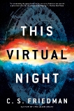 This Virtual Night, Friedman, C.S.