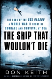 The Ship That Wouldn't Die: The Saga of the USS Neosho- A World War II Story of Courage and Survival at Sea, Keith, Don