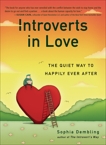 Introverts in Love: The Quiet Way to Happily Ever After, Dembling, Sophia