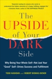 The Upside of Your Dark Side: Why Being Your Whole Self--Not Just Your 