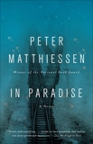 In Paradise: A Novel, Matthiessen, Peter