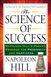 The Science of Success: Napoleon Hill's Proven Program for Prosperity and Happiness, Hill, Napoleon