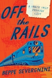 Off the Rails: A Train Trip Through Life, Severgnini, Beppe