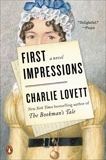 First Impressions: A Novel of Old Books, Unexpected Love, and Jane Austen, Lovett, Charlie
