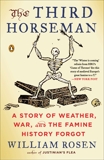 The Third Horseman: Climate Change and the Great Famine of the 14th Century, Rosen, William