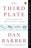 The Third Plate: Field Notes on the Future of Food, Barber, Dan