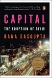 Capital: The Eruption of Delhi, Dasgupta, Rana