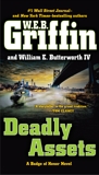 Deadly Assets, Griffin, W.E.B. & Griffin, W. E. B. & Butterworth, William E.