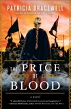 The Price of Blood: A Novel, Bracewell, Patricia