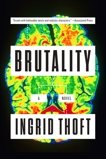 Brutality, Thoft, Ingrid